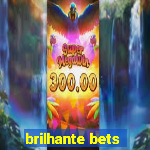 brilhante bets